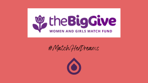 The Big Give Women and Girls Matched Fund goes live!